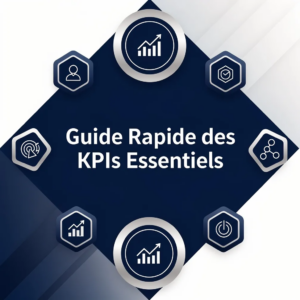 Guide Rapide des KPIs Essentiels